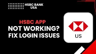 HSBC App Not Working? How to Fix Login Issues (Quick & Easy Solutions)