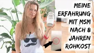 MEINE ERFAHRUNGEN MIT MSM NACH 8 JAHREN ROHKOST