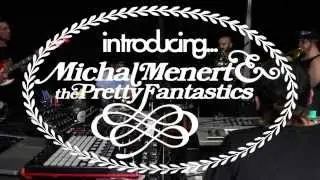 Introducing... Michal Menert & The Pretty Fantastics