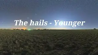 The Hails - Younger (lyrics)