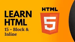 Learn HTML | #15 - Block & Inline
