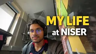 Real Life at NISER Bhubaneswar | Campus Tour
