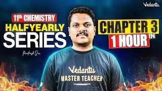 11th Chemistry | Chapter 3 in 1 Hour | Half Yearly Revision | Prakash Sir