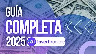 GU&Iacute;A COMPLETA de Inversi&oacute;n en IOL (Invertir Online) 2025 para PRINCIPIANTES