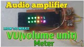 How to make VU(volume Unit)Meter for audio amplifier