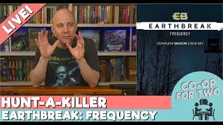 Hunt-A-Killer Retirement Marathon: Earthbreak - Frequency (session 2)