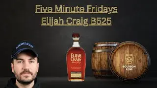 FMF: Elijah Craig Barrel Proof B525 Review
