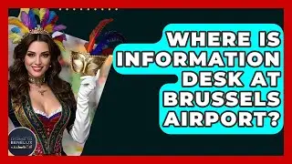 Where Is Information Desk At Brussels Airport? - Exploring The Benelux
