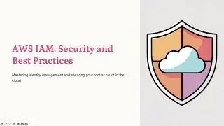 AWS IAM Security and Best Practices