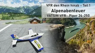 VFR den Rhein hinab ✈ Teil 1 ✈ Alpenabenteuer ✈ VATSIM VFR ✈ Piper 24-250 ✈ Flight Simulator