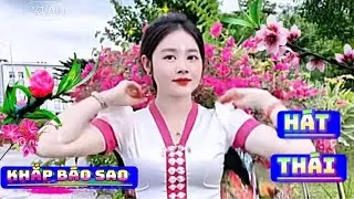 HÁT THÁI,khắp báo sao dao Duyên muôn đơi nhất tây bắc 