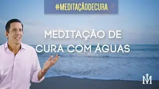 Meditação de Cura com Águas | Com Ian Mecler