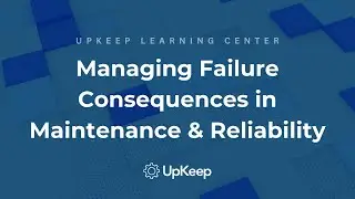 Managing the Effects of Failure Modes in Reliability Centered Maintenance | UpKeep
