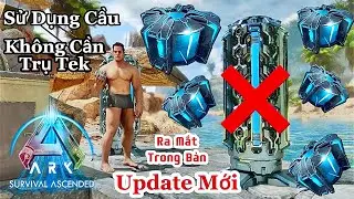 🔱 Ch&iacute;nh Thức: Cầu CRYOPOD Sử Dụng Kh&ocirc;ng Cần Trụ Tek (CRYOFRIDGE) | Ra Mắt Trong Update Mới Nhất 🔱