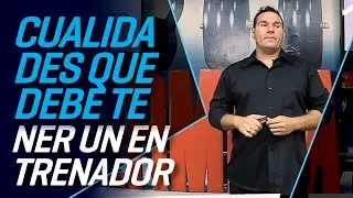 Cualidades que debe tener un entrenador Entrenador - Certificacion En Entrenador Personal