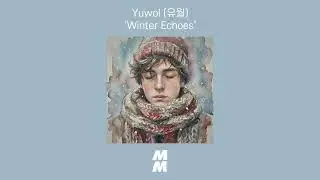 [Official Audio] Yuwol (유월) - Winter Echoes
