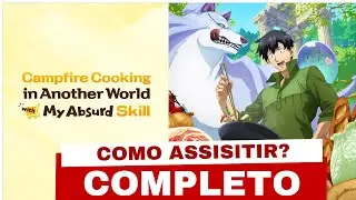 Onde Assistir Campfire Cooking in Another World with My Absurd Skill
