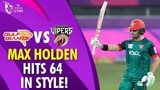 Masterclass Innings, Max Holden Scores 64! | Vipers vs Giants | Match 12 | DP World ILT20 | M3Y1U
