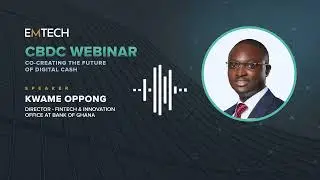 Kwame Oppong on Privacy vs Legal Framework at the EMTECH CBDC Webinar