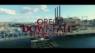 Oreo Ft DreMyraq X DownFall