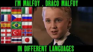 I'm Malfoy , Draco Malfoy (in Different Languages) Harry Potter Multilanguage