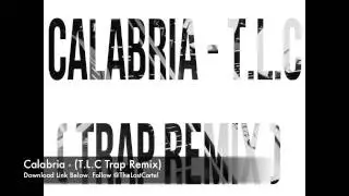 Calabria - (T.L.C Trap Remix) Free Trap Download