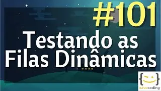 Estruturas de Dados 1 - #101 Testando as Filas Dinâmicas