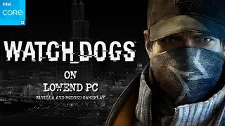 Watch Dogs on Low-End PC | Vanilla & Modded Gameplay | Intel i3 | No GPU #watchdogs #mods #pcgaming