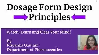 Dosage Form Design II Principles II Priyanka Gautam