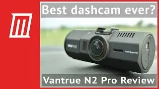 Is the Vantrue N2 Pro the Best Dashcam on the Market? Yes, yes it is.