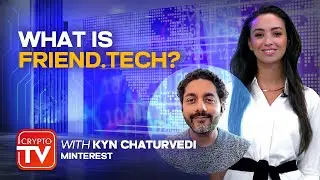 CryptoTV: Have you heard about friend.tech yet?