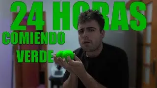 24 HORAS COMIENDO DE COLOR VERDE *termino mal*