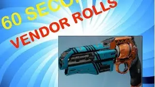 Destiny vendor rolls in sixty seconds!!!!! (may 30th)