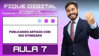 ADV 4.0 Aula 7 - Aprenda a Publicar Artigos com SEO no WordPress