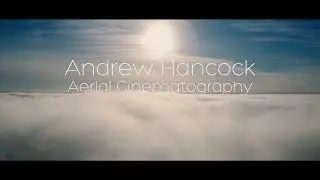 Andrew Hancock | Aerial Cinematographer Reel