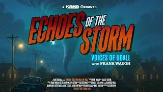 Echoes of the Storm: Voice of Udall (2025) | Tornado Documentary