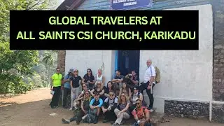 Global Travelers at All Saints CSI Church,Karikadu | Tourism