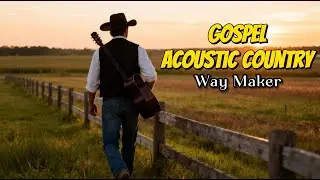 Way Maker (Original Inspired Song) | Gospel Acoustic Country