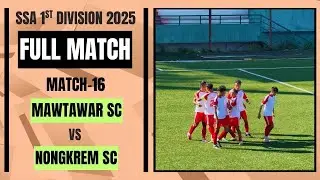 MAWTAWAR SC v/s NONGKREM SC - FULL MATCH - 1ST DIVISION SSA 2025 #fullmatch #meghalayafootball