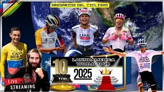 🔴EN VIVO 🔥 TOP 10 LATINOAMERICANOS EN UCI WORLDTOUR 2025 🚴&zwj;♂️ ISAAC DEL TORO, CARAPAZ, BERNAL Y M&Aacute;S!