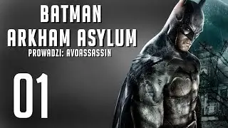Let's play (PL) Batman Arkham Asylum Odc. 1 : Witamy w Arkham