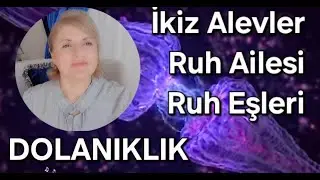 İkiz Alevler | Ruh Ailesi | Ruh Eşleri &raquo; Dolanıklık