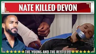 BS Young And The Restless Spoilers Nate is unemployed and becomes a death doctor, kidnapping Devon