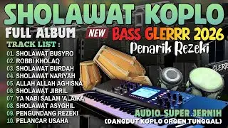 SHOLAWAT NABI VERSI KOPLO 2026 | SHOLAWAT NARIYAH, BUSYRO VIRAL PALING BANYAK DICARI PENYEJUK HATI