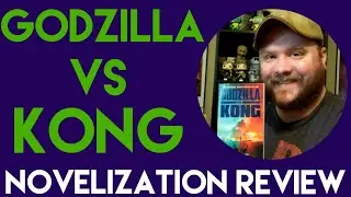 Godzilla vs Kong (Novelization) Review