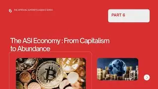 The ASI Economy : From Capitalism to Abundance ||The ASI Series with Luyanda Elvis  Mfilifili 