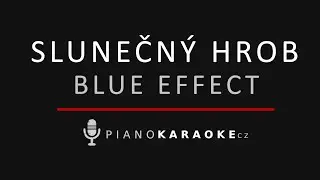Blue Effect - Slunečný hrob | Piano Karaoke Instrumental