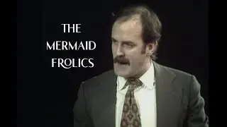 The Mermaid Frolics - starring John Cleese, Peter Ustinov, and Terry Jones (1977)