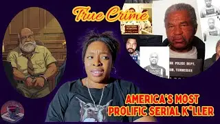 America&rsquo;s Most Prolific Serial Killer | Samuel Little | True Crime & Tea