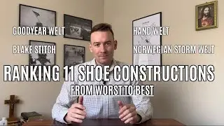11 Shoe Constructions Ranked from Worst to Best | Ultimate Guide for Men
